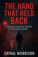 The Hand That Held Back B0FQV62D42 Book Cover