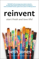 Reinvent: Start Fresh and Love Life! 1546017259 Book Cover