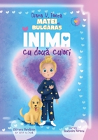 Matei si Bulgaras - Inima cu Doua Culori 1919319115 Book Cover