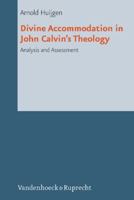 Divine Accommodation in John Calvin's Theology: Analysis and Assessment 3525569440 Book Cover