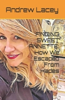 FINDING SWEET ANNETTE: How We Escaped From Hades B0FDKDQ1MN Book Cover