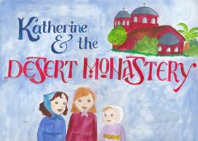 Katherine and the Desert Monastery 1732950210 Book Cover