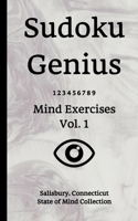 Sudoku Genius Mind Exercises Volume 1: Salisbury, Connecticut State of Mind Collection 167795342X Book Cover