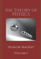 Theory of Physics, Volume 1: Classical Mechanics B08B38YKG2 Book Cover