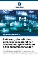 Faktoren, die mit dem Ernährungszustand von Frauen im reproduktiven Alter zusammenhängen 6205611392 Book Cover