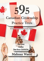 595 Canadian Citizenship Practice Tests: Questions and Answers 1990451713 Book Cover