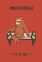 WORK BREAK VOLUME 1: SCHEDULE JOURNAL WITH HUMOROUS QUOTES, COLORING PAGES & FUN ACTIVITIES 1694413276 Book Cover