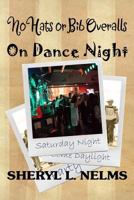 No Hats or Bib Overalls on Dance Night 1986319229 Book Cover