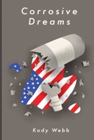 Corrosive Dreams 1794727825 Book Cover