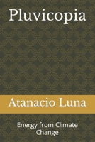 Pluvicopia: Energy from Climate Change B0BTRRLZTG Book Cover