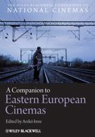 A Companion to Eastern European Cinemas 1444337254 Book Cover