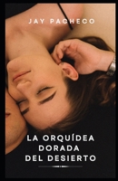 La Orquídea Dorada del Desierto (Spanish Edition) 8284850060 Book Cover