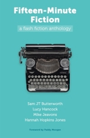 Fifteen-Minute Fiction: a flash fiction anthology B0C4X2WY2T Book Cover