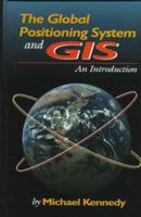 The Global Positioning System and GIS 1575040174 Book Cover