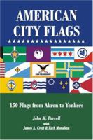 American City Flags: 150 Flags from Akron to Yonkers 0974772801 Book Cover