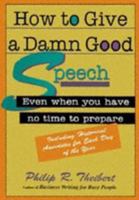 How to Give a Damn Good Speech 1564143066 Book Cover