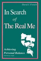 In Search of the Real Me: Achieving Personal Balance 0893341495 Book Cover