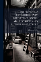 Two hundred extraordinary important books, manuscripts and autograph letters 1178594874 Book Cover