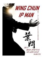 IP Man Wing Chun: Best Amateur Book on Wing Chun 1523636815 Book Cover