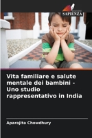 Vita familiare e salute mentale dei bambini - Uno studio rappresentativo in India 6206252647 Book Cover