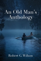 An Old Man's Anthology 1959622676 Book Cover