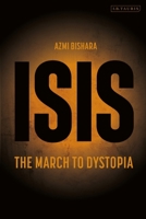 ISIS: The March to Dystopia 0755659007 Book Cover