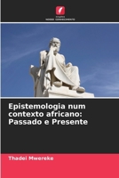 Epistemologia num contexto africano: Passado e Presente (Portuguese Edition) 6208622530 Book Cover