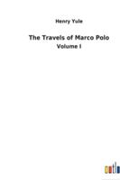The Travels of Marco Polo: Volume I 3732620697 Book Cover