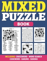 Mixed Puzzle Book: Puzzle Book For Adults Containing 200+ Popular Puzzles Sudoku, Word Search, Crossword, Kakuro, Codeword With Solutions B08XNDNSHS Book Cover