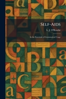 Self-Aids: In the Essentials of Grammatical Usage 1025337891 Book Cover