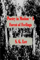 Poetry in Motion ~ A Forest of Feelings 1987977327 Book Cover
