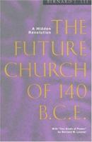 The Future Church of 140 BCE 0824515293 Book Cover