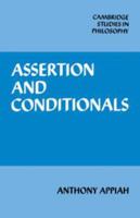 Assertion and Conditionals (Cambridge Studies in Philosophy) 0521071291 Book Cover