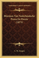 Bloemen Van Nederlandsche Proza En Poezie (1873) 1167558448 Book Cover