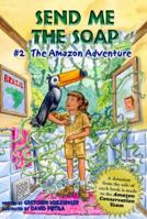 The Amazon Adventure (Send Me the Soap) 0977853624 Book Cover