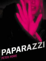 Paparazzi: And Our Obsession with Celebrity 1579652778 Book Cover