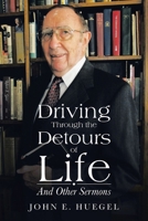 Driving Through the Detours of Life: And Other Sermons B0G8673JZ3 Book Cover