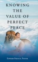 Knowing the Value of Perfect Peace B0G31J5RXQ Book Cover