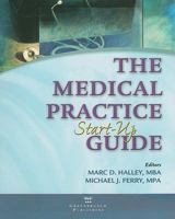 The Medical Practice Start-Up Guide 0981473822 Book Cover