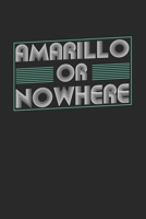 Amarillo or nowhere: 6x9 notebook dot grid city of birth 1673945120 Book Cover