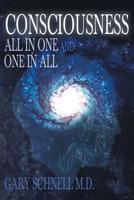 Consciousness: All In One And One In All 1644246481 Book Cover