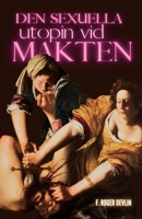Den sexuella utopin vid makten 9189482360 Book Cover