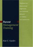 Parent Management Training: Treatment for Oppositional, Aggressive, and Antisocial Behavior in Children and Adolescents