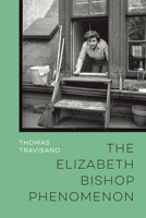 The Elizabeth Bishop Phenomenon 0807187100 Book Cover