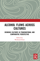 Alcohol Flows Across Cultures 1032173602 Book Cover