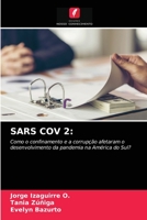 SARS COV 2:: Como o confinamento e a corrupção afetaram o desenvolvimento da pandemia na América do Sul? 6203596558 Book Cover