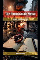 The Pomegranate Signal: The Ink Outlasts the Cage B0GPQG53BB Book Cover