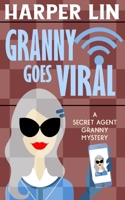 Granny Goes Viral (Secret Agent Granny) 1987859987 Book Cover