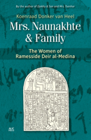 Mrs. Naunakhte & Family: The Women of Ramesside Deir Al-Medina 9774167732 Book Cover
