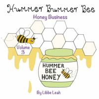 Hummer Bummer Bee #3: Honey Business 1624360165 Book Cover
